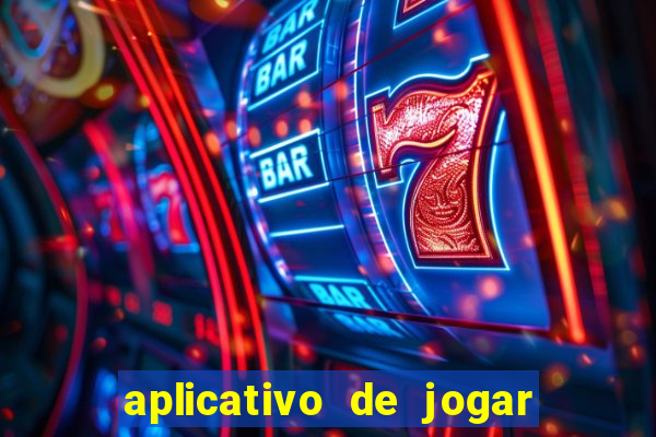 aplicativo de jogar e ganhar dinheiro